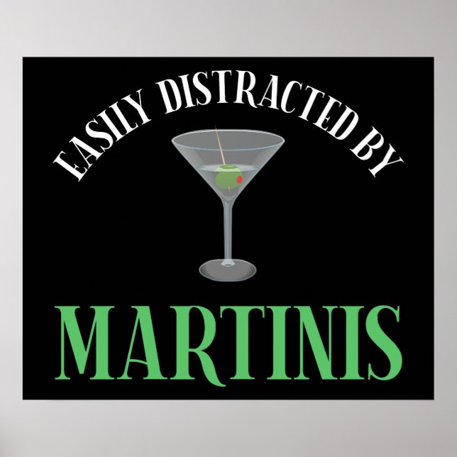 Easily Distracted By Martinis Poster (Front)
