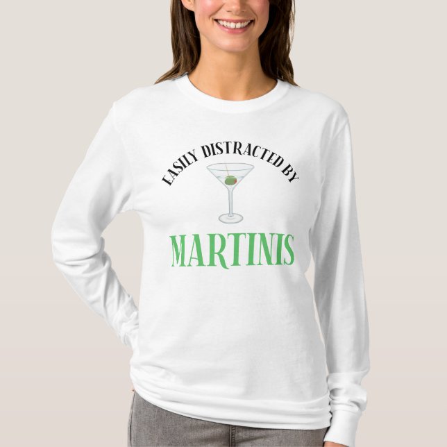 Easily Distracted By Martinis T-Shirt (Front)