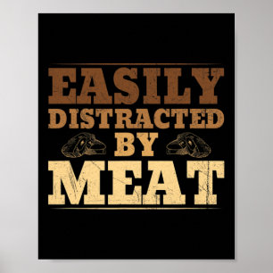 Easily Distracted By Meat Funny Bbq Poster