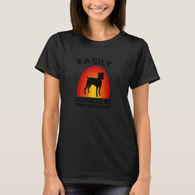 Easily Distracted By Miniature Pinscher T-Shirt (Front)