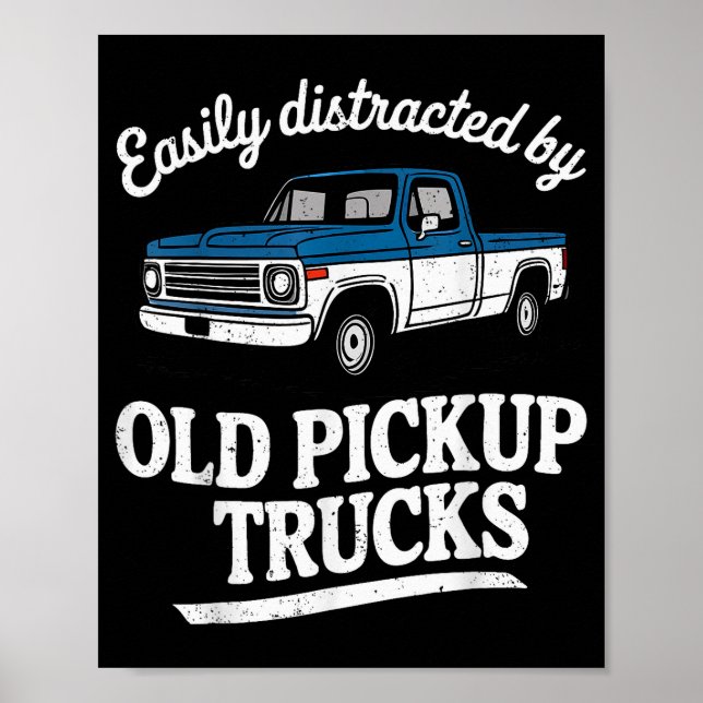 Easily Distracted By Old Ckup Trucks For Men  Poster (Front)