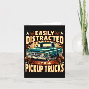 Easily Distracted By Old Ckup Trucks Funny Trucker Card