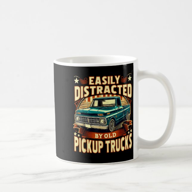 Easily Distracted By Old Ckup Trucks Funny Trucker Coffee Mug (Right)