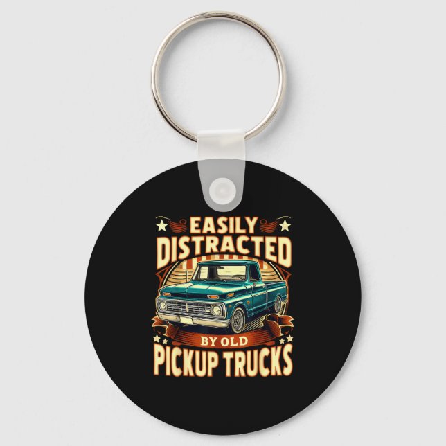 Easily Distracted By Old Ckup Trucks Funny Trucker Key Ring (Front)