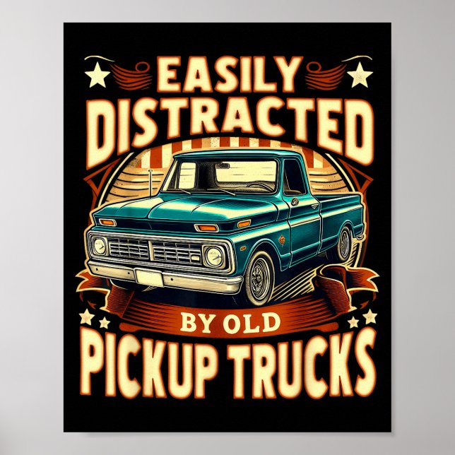 Easily Distracted By Old Ckup Trucks Funny Trucker Poster (Front)