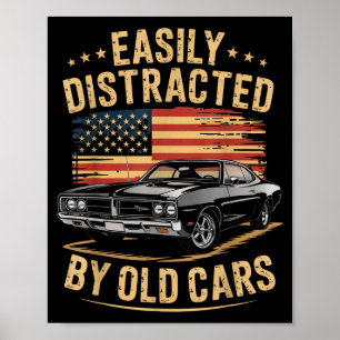Easily Distracted By Old Clic Car Guy Funny Vintag Poster