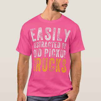 Easily Distracted By Old Pickup Square Body Trucks T-Shirt