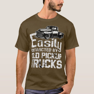 Easily Distracted By Old Pickup Square Body Trucks T-Shirt