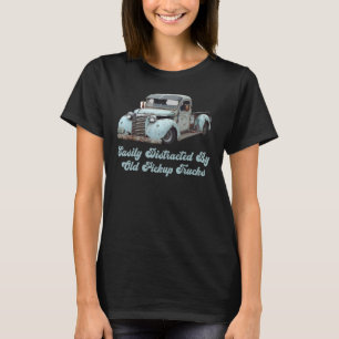 Easily Distracted By Old Pickup Trucks Cute Trucke T-Shirt