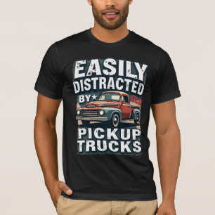 Easily Distracted by Old Pickup Trucks – Gritty Vi T-Shirt