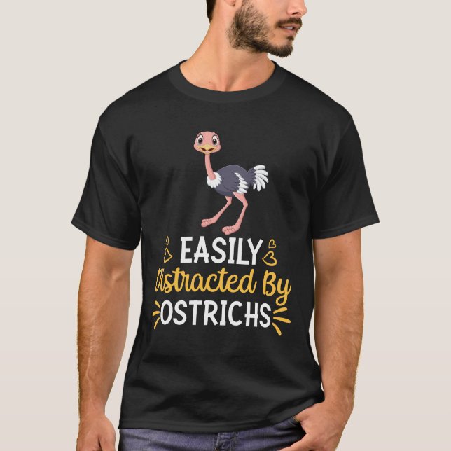 Easily Distracted By Ostrichs T-Shirt (Front)