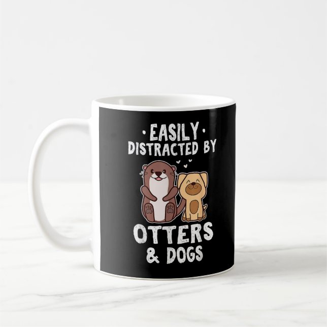 Easily Distracted By Otters and Dogs Funny Cute An Coffee Mug (Left)