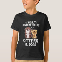 Easily Distracted By Otters and Dogs Funny Cute An