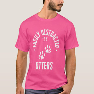 Easily Distracted by otters, funny otter Lover ani T-Shirt