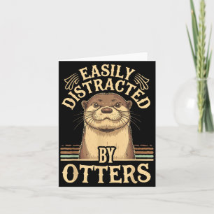 Easily Distracted By Otters Funny Otters Lovers Jo Card