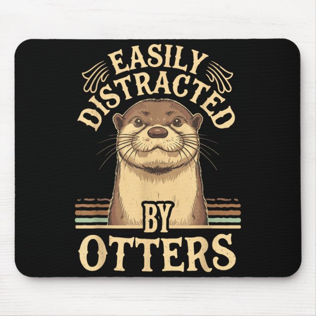 Easily Distracted By Otters Funny Otters Lovers Jo Mouse Pad (Front)