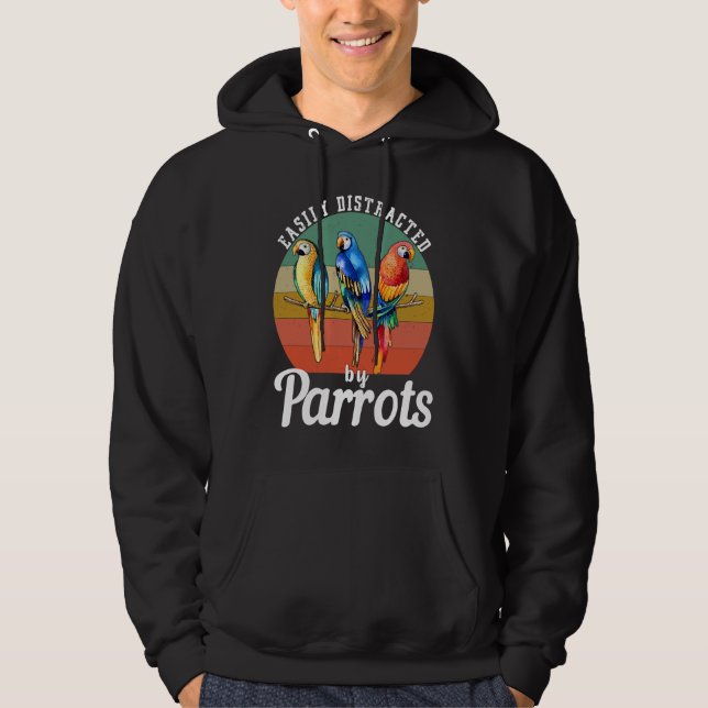 Easily Distracted By Parrots   Bird  Birdwatching  Hoodie (Front)