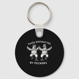 Easily Distracted By Peckers, Chicken Lover, Funny Key Ring
