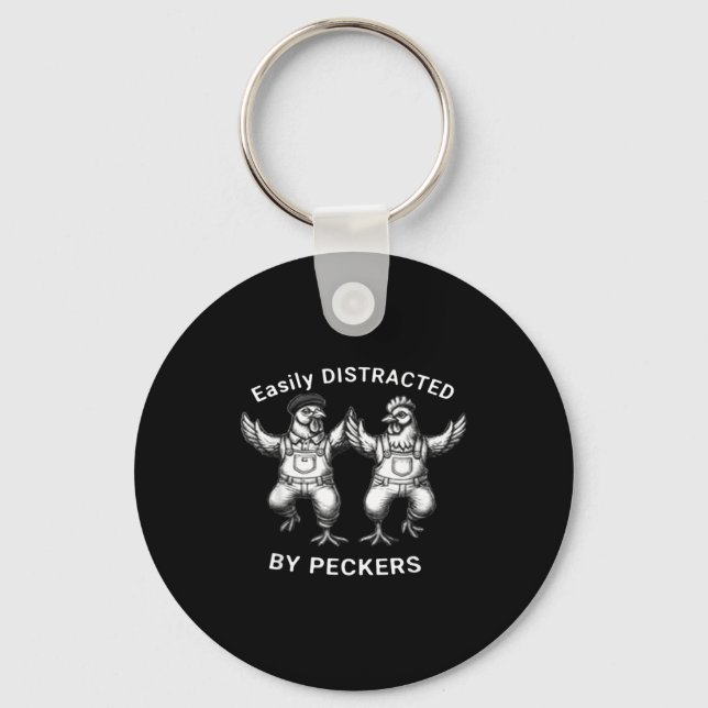 Easily Distracted By Peckers, Chicken Lover, Funny Key Ring (Front)