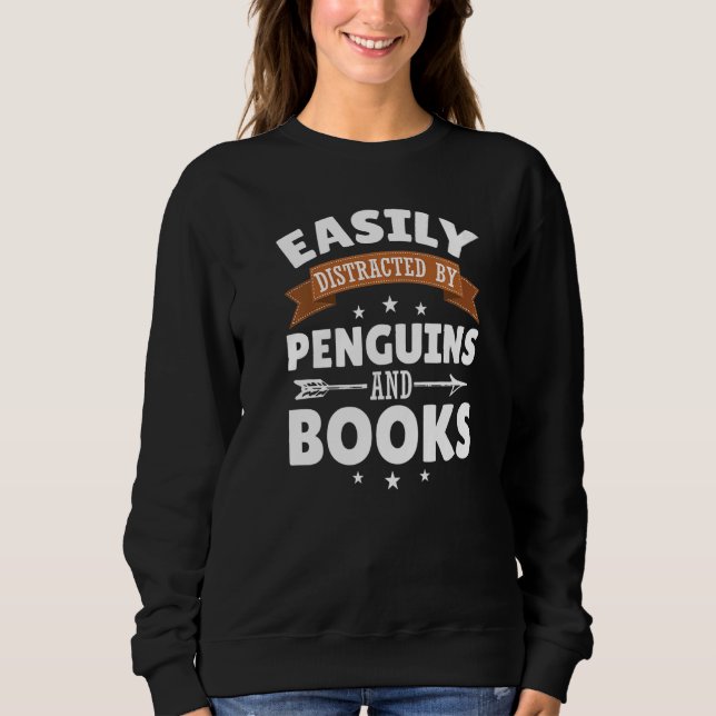 Easily Distracted By Penguins & Books   Birds Sweatshirt (Front)