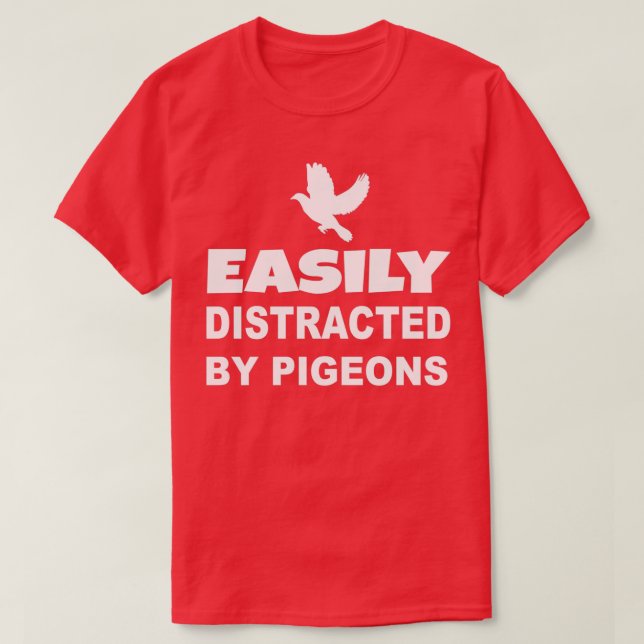 Easily Distracted By Pigeons 1 T-Shirt (Design Front)