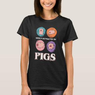 Easily Distracted By Pigs, Funny Farm Animal Lover T-Shirt