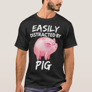 Easily Distracted By Pigs Funny Pig Lovers Farm Li T-Shirt