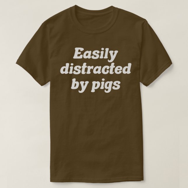 Easily Distracted By Pigs Premium1285  T-Shirt (Design Front)