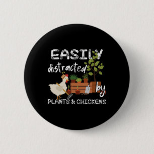Easily Distracted By Plants And Chickens 6 Cm Round Badge
