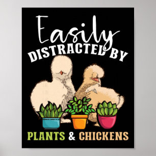 Easily Distracted By Plants And Chickens Silkie Ch Poster