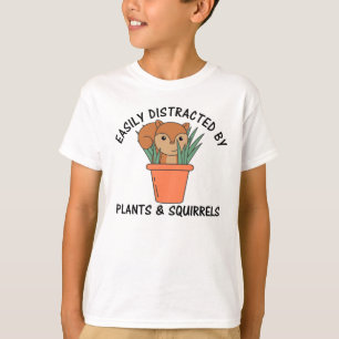 Easily Distracted By Plants And Squirrels T-Shirt