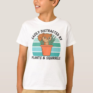 Easily Distracted By Plants And Squirrels T-Shirt