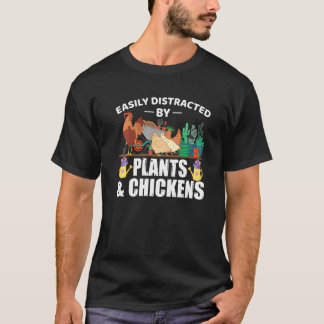 Easily Distracted By Plants & Chickens Farmer Chic T-Shirt