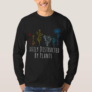 Easily Distracted By Plants Flower Gardening Garde T-Shirt