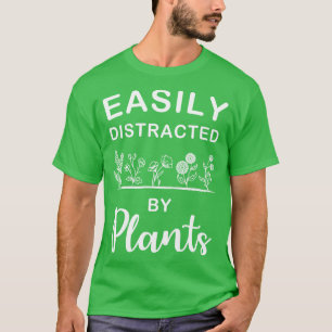 Easily Distracted By Plants Garden Gift T-Shirt