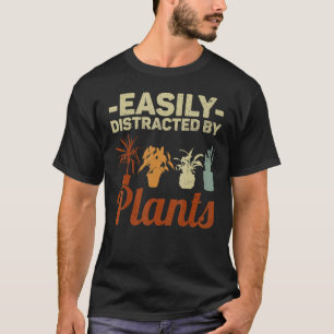 Easily Distracted By Plants Gardening Plant People T-Shirt