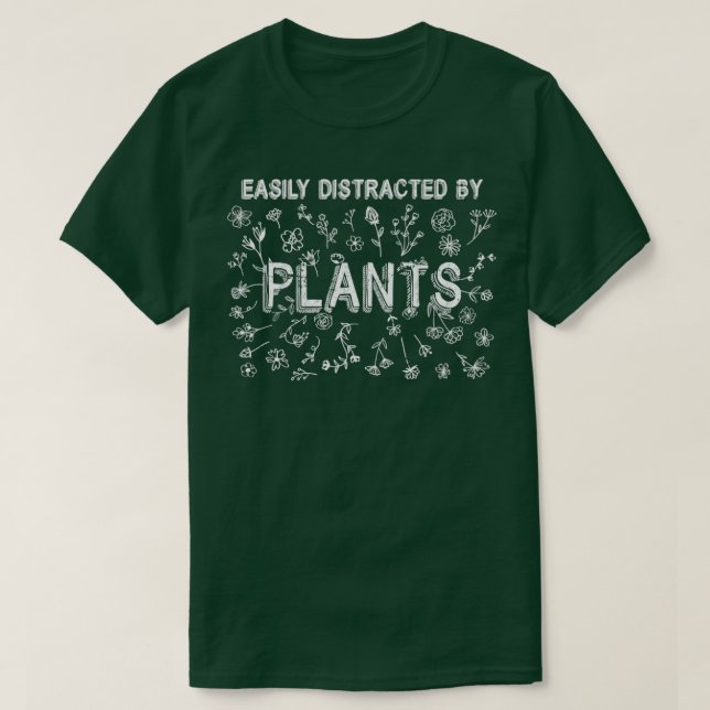Easily Distracted By Plants Gardening T-Shirt (Design Front)