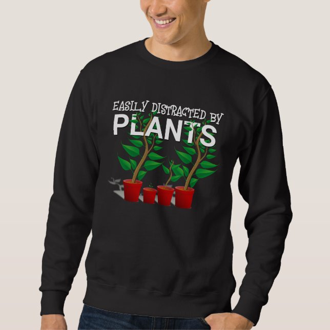 EASILY DISTRACTED BY PLANTS Unisex  Sweatshirt (Front)