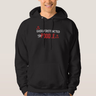 Easily Distracted By Poodle T- Hoodie