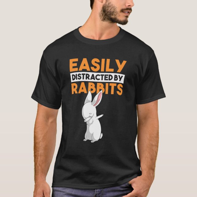 Easily Distracted By Rabbits Funny Dabbing Dab Bun T-Shirt (Front)