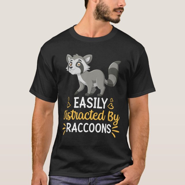 Easily Distracted By Raccoons T-Shirt (Front)
