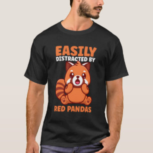 Easily Distracted By Red Pandas T-Shirt