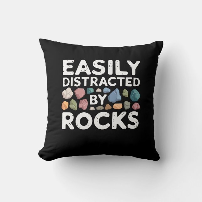 Easily Distracted By Rocks  Cushion (Front)