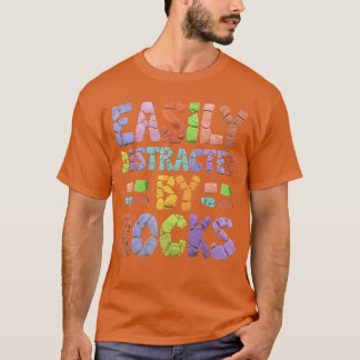 Easily Distracted By Rocks funny T-Shirt