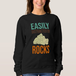 Easily Distracted By Rocks Geologist Science Geolo Sweatshirt