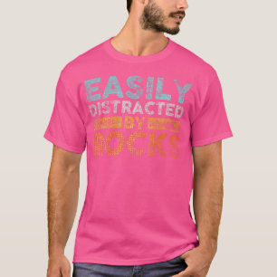 Easily Distracted By Rocks Geology T-Shirt
