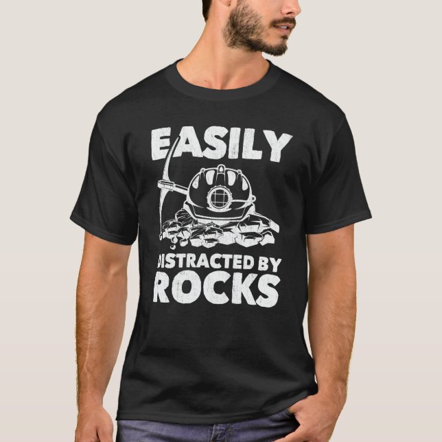 Easily Distracted By Rocks Geology T-Shirt (Front)