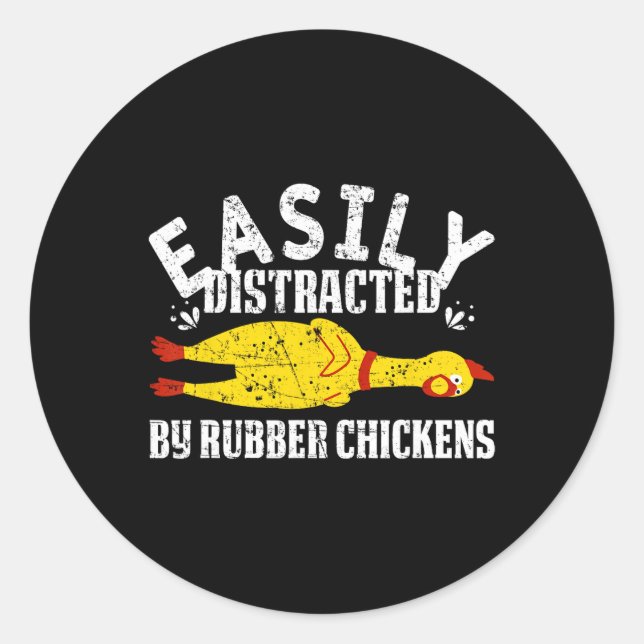 Easily Distracted By Rubber Chickens Funny Novelty Classic Round Sticker (Front)