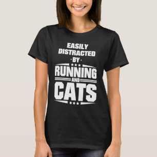 Easily Distracted By Running And Cats T-Shirt