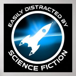 Easily Distracted By Science Fiction Poster